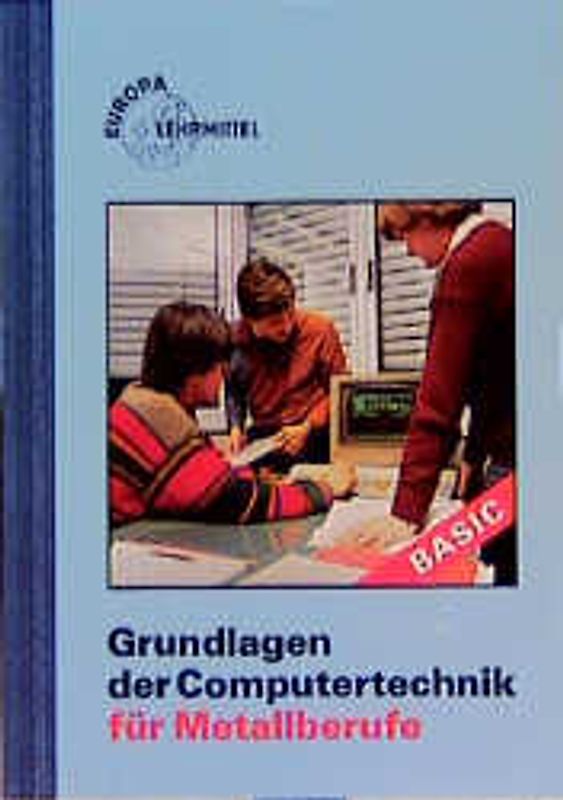 Grundlagen der Computertechnik für Metallberufe
