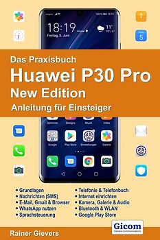 Das Praxisbuch Huawei P30 Pro New Edition - Anleitung für Einsteiger