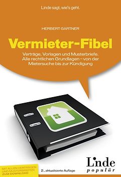 Vermieter-Fibel. Verträge, Vorlagen und Musterbriefe. Alle rechtlichen Grundlagen - von der Mietersuche bis zur Kündigung (Ausgabe Österreich)