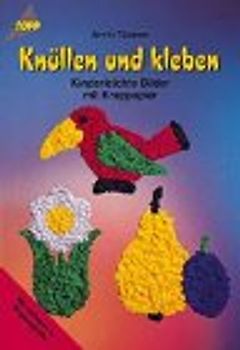 Knüllen und Kleben. Kinderleichte Bilder mit Krepp-Papier