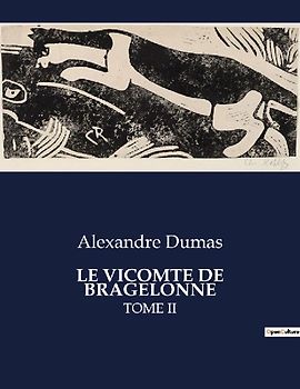 LE VICOMTE DE BRAGELONNE