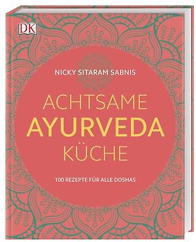 Achtsame Ayurveda-Küche