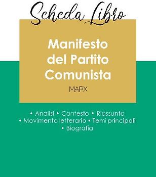 Scheda libro Manifesto del Partito Comunista di Karl Marx (analisi letteraria di riferimento e riassunto completo)