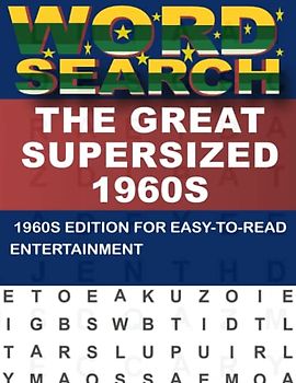 The Great Supersized 1960s Word Search For Adults: Hours of Mind-Bending Fun