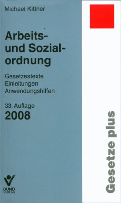 Arbeits- und Sozialordnung. Gesetzestexte, Einleitungen, Anwendungshilfen