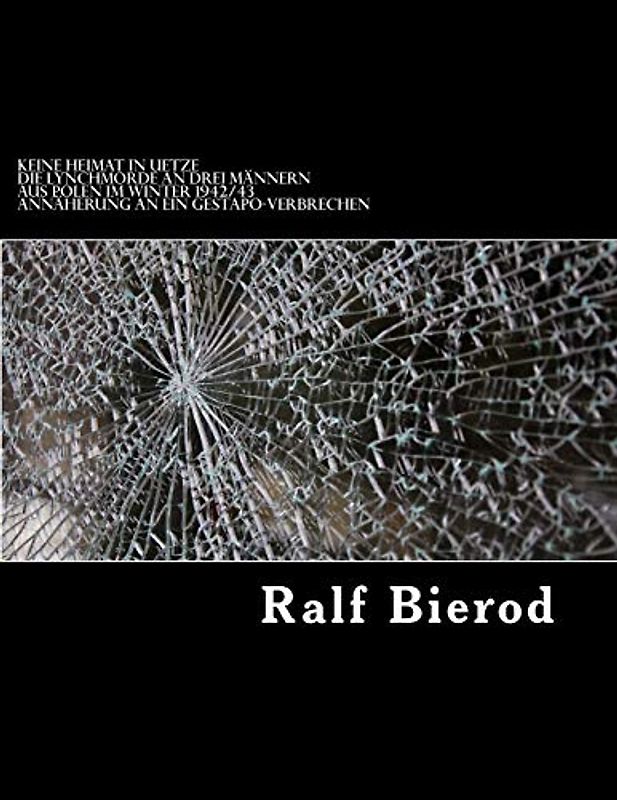 Keine Heimat in Uetze: Die Lynchmorde an drei Männern aus Polen im Winter 1942/43