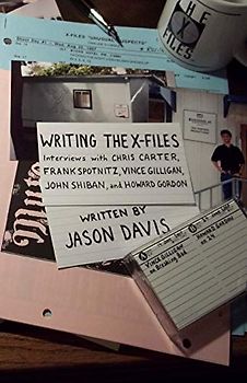 Writing The X-Files: Interviews with Chris Carter, Frank Spotnitz, Vince Gilligan, John Shiban, and Howard Gordon