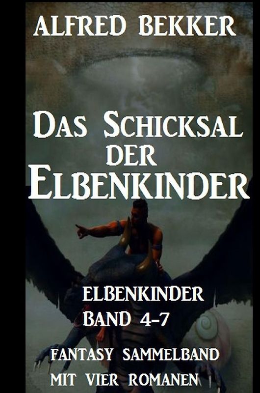 Das Schicksal der Elbenkinder: Elbenkinder Band 4-7: Fantasy Sammelband