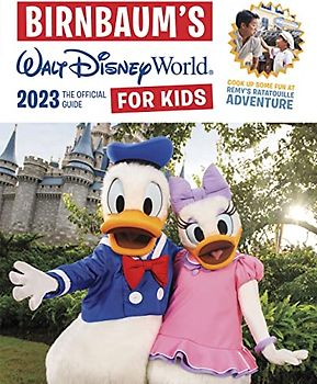 Birnbaum's 2023 Walt Disney World for Kids: The Official Guide (Birnbaum Guides)