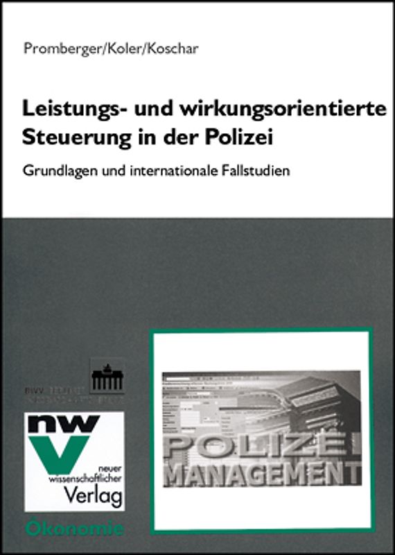 Leistungs- und wirkungsorientierte Steuerung in der Polizei