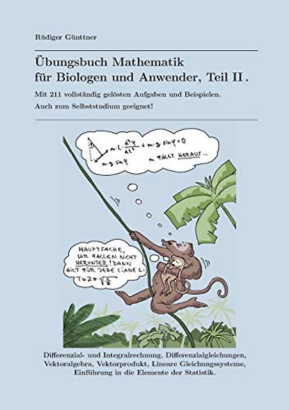 Übungsbuch Mathematik für Biologen und Anwender, Teil II