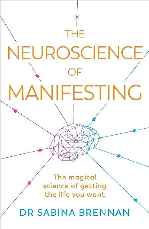 The Neuroscience of Manifesting