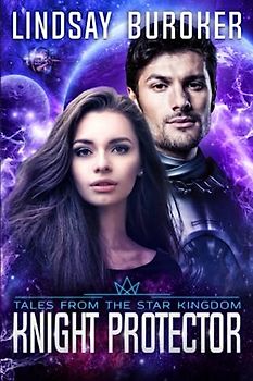Knight Protector: (A space opera adventure in the Star Kingdom Universe)