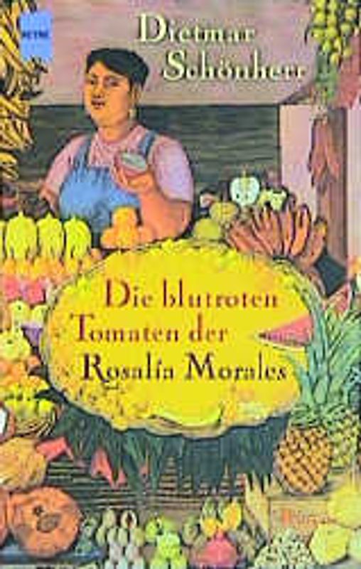 Die blutroten Tomaten der Rosalia Morales. Roman