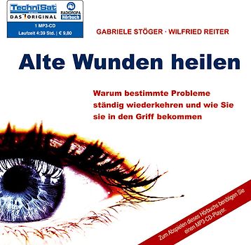 Alte Wunden heilen. Warum bestimmte Probleme ständig wiederkehren und wie Sie sie in den Griff bekommen