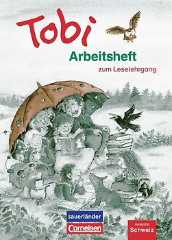Tobi - Schweiz - Neubearbeitung / Arbeitsheft zu Fibel 1 (Leselehrgang)