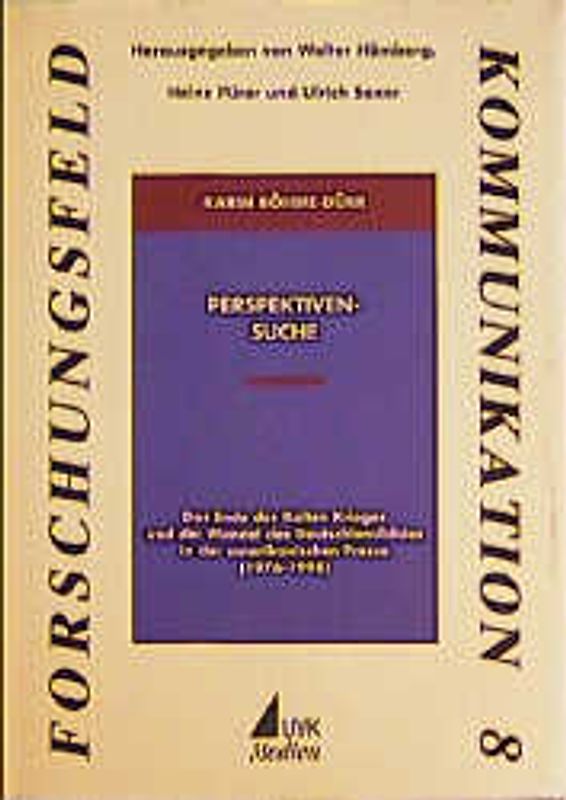Perspektivensuche. Das Ende des Kalten Krieges und der Wandel des Deutschlandbildes in der amerikanischen Presse (1976-1998)