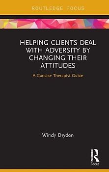 Helping Clients Deal with Adversity by Changing their Attitudes