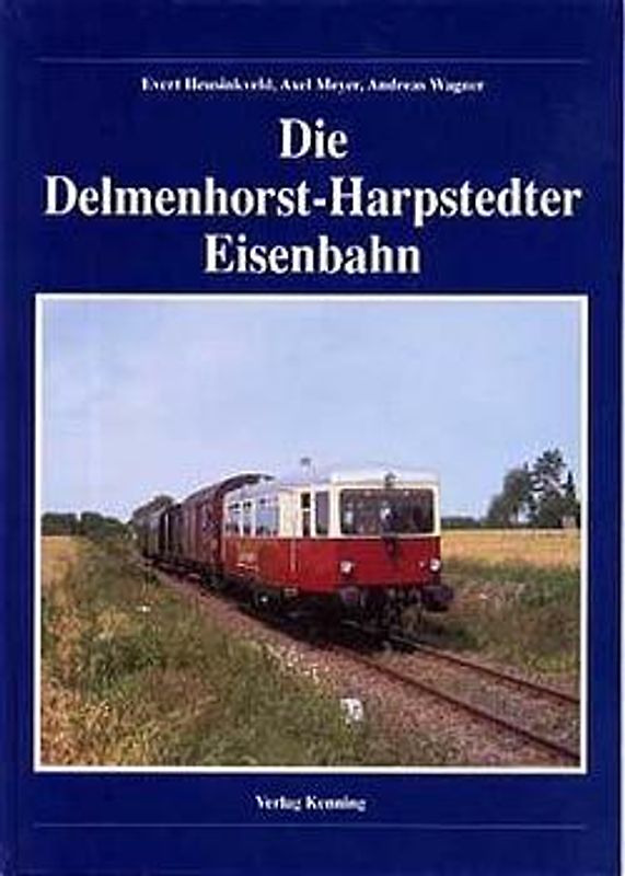 Die Delmenhorst-Harpstedter Eisenbahn