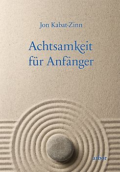 Achtsamkeit für Anfänger [Buch mit CD]