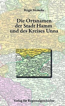 Die Ortsnamen der Stadt Hamm und des Kreises Unna