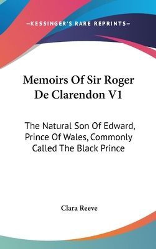 Memoirs Of Sir Roger De Clarendon V1