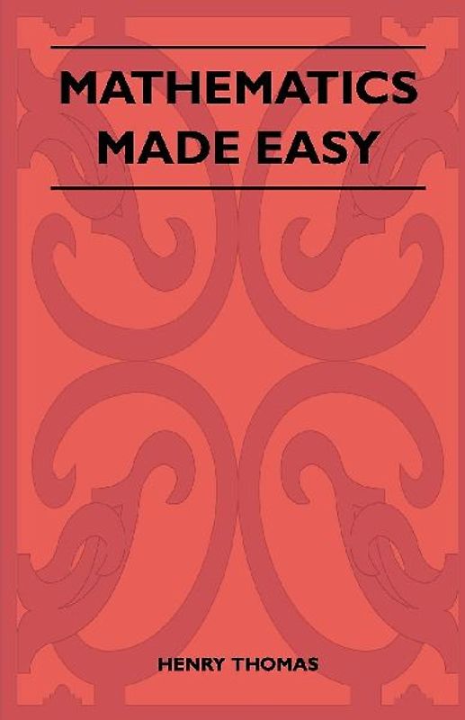 Mathematics Made Easy