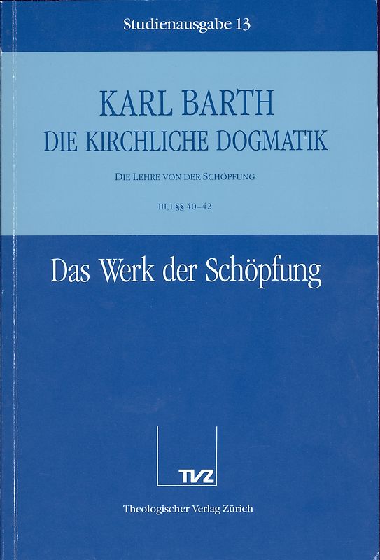 Die Kirchliche Dogmatik. Studienausgabe / Karl Barth: Die Kirchliche Dogmatik. Studienausgabe