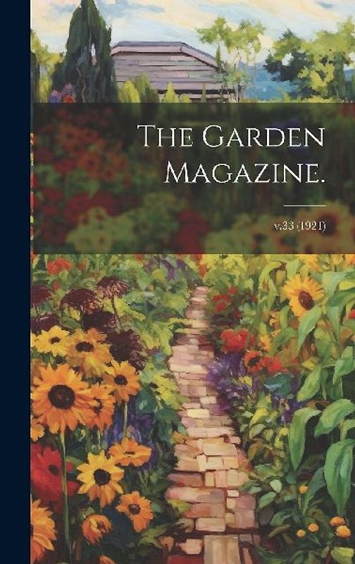 The Garden Magazine.; v.33 (1921)