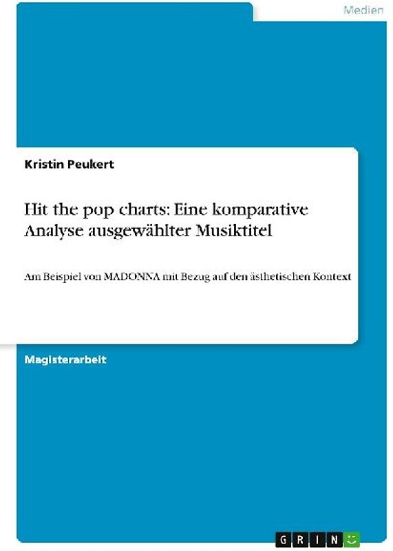 Hit the pop charts: Eine komparative Analyse ausgewählter Musiktitel