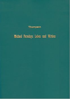 Michael Faradays Leben und Wirken. (Sändig Reprint)