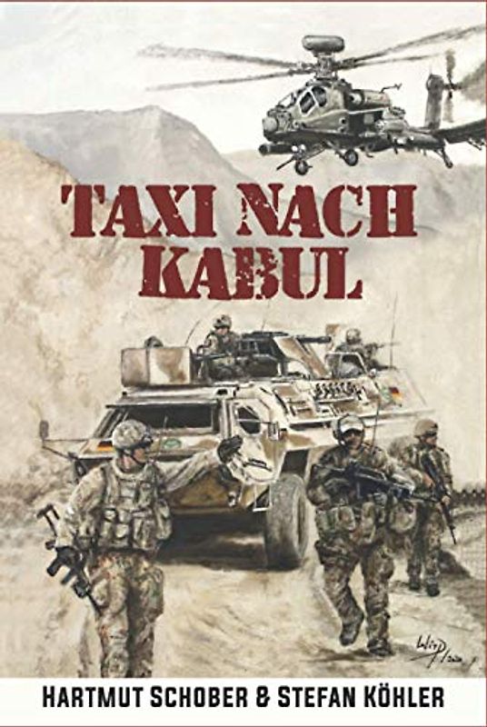 Taxi nach Kabul: Action-Thriller im Afghanistan-Krieg (Die Bundeswehr im Auslandseinsatz - fiktionale Romane über unsere Truppe)