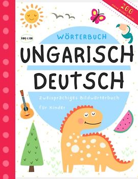 Wörterbuch Ungarisch Deutsch, Ungarisch lernen für Anfänger: Ungarische Bücher für Kinder, Magyar és német nyelvű könyvek gyerekeknek, Hungarian for kids