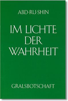 Im Lichte der Wahrheit - Gralsbotschaft / Im Lichte der Wahrheit