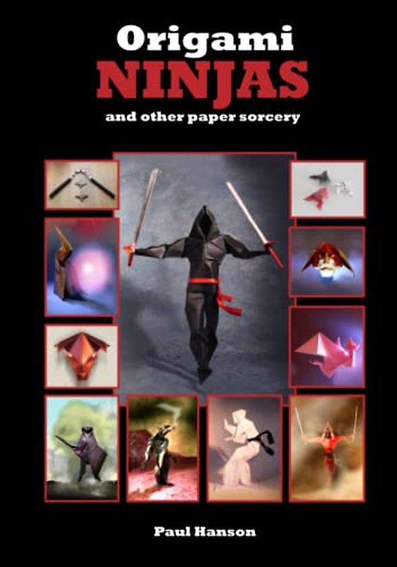 Origami Ninjas: and other paper sorcery
