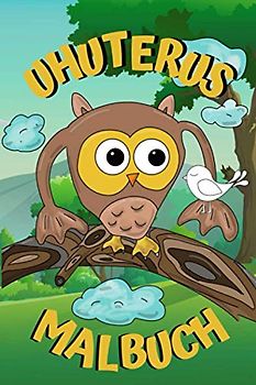 UHUTERUS MALBUCH: Gynäkologisches Vagina Malbuch für Erwachsene lustig | Perverse Spassgeschenke für Frauen und Männer | Vulva Malen für Erwachsene | Unnötige Geschenke | Entspannung und Anti-Stress