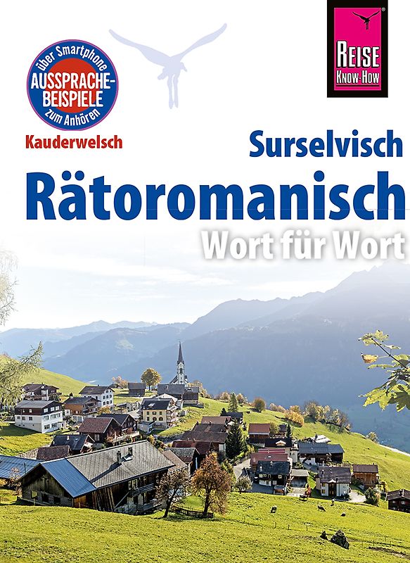 Rätoromanisch - Wort für Wort (Surselvisch, Rumantsch, Bündnerromanisch, Surselvan)