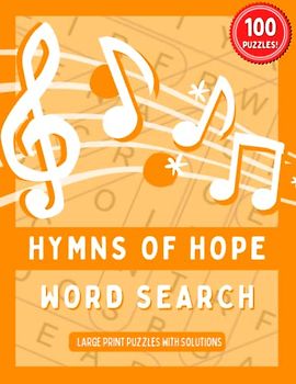 Hymns of Hope: Word Search: 100 Large Print Puzzles with Solutions