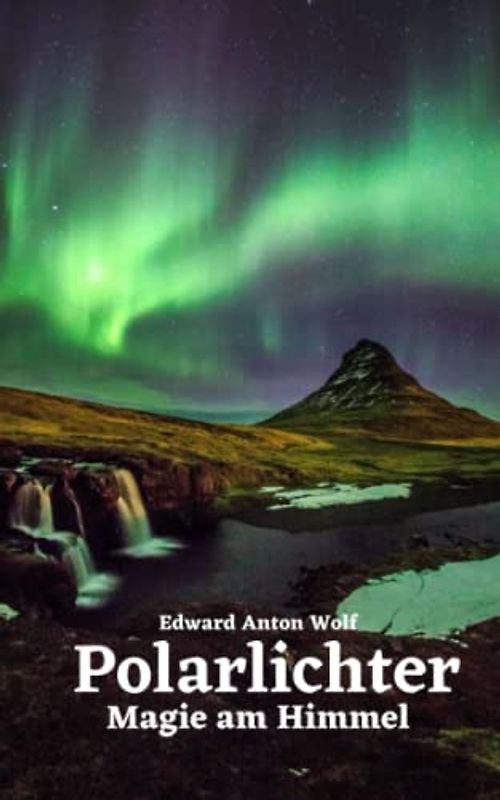 Polarlichter: Magie am Himmel