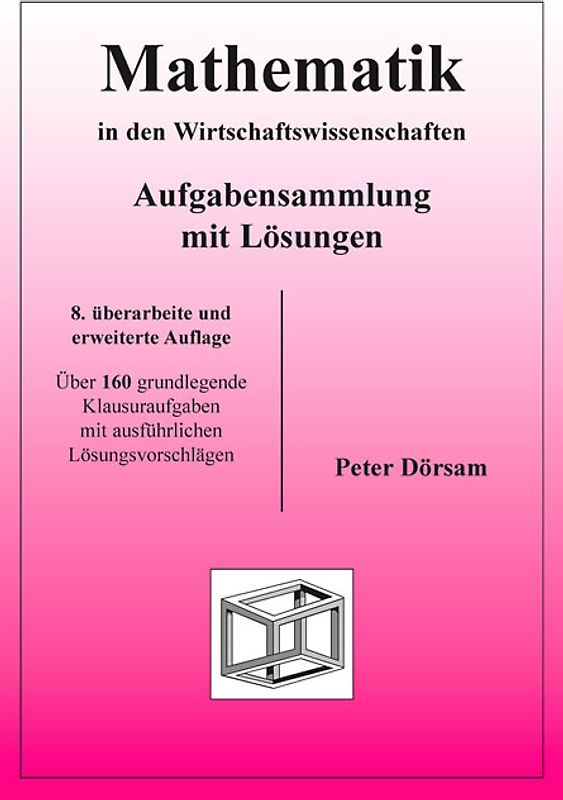 Mathematik in den Wirtschaftswissenschaften - Aufgabensammlung mit Lösungen
