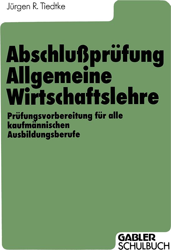 Abschlußprüfung Allgemeine Wirtschaftslehre