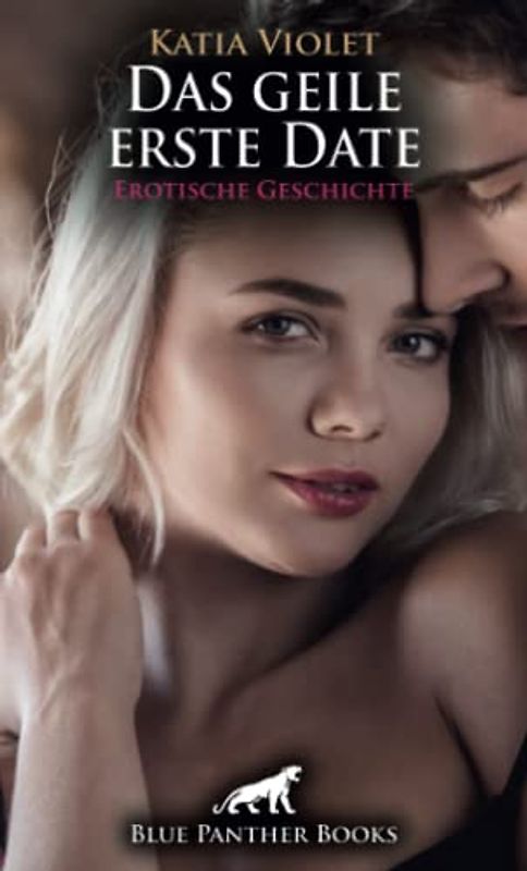 Das geile erste Date | Erotische Geschichte + 1 weitere Geschichte: Schon im Taxi fallen sie fast übereinander her ... (Love, Passion & Sex)