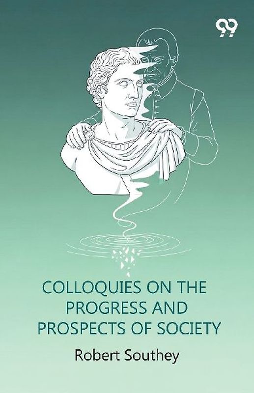 Colloquies On The Progress And Prospects Of Society