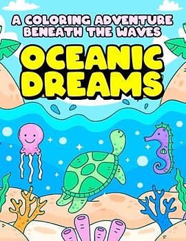 Oceanic Dreams: A Coloring Adventure Beneath the Waves