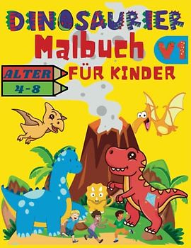 Dinosaurier-Malbuch für Kinder: Lernen Sie Dino-Namen und -Farben für den Kindergarten, +50 Seiten mit entzückenden, realistischen und lustigen ... im Alter von 4 bis 8 Jahren