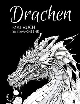 Drachen Malbuch für Erwachsene: Anti-Stress-Geschenke, Fantasy-Drachen-Designs zum Ausmalen