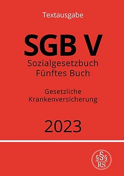 Sozialgesetzbuch - Fünftes Buch - SGB V - Gesetzliche Krankenversicherung