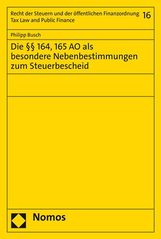 Die §§ 164, 165 AO als besondere Nebenbestimmungen zum Steuerbescheid