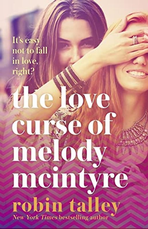 The Love Curse of Melody McIntyre: a hilarious and uplifting new LGBT romantic comedy from the bestselling Robin Talley