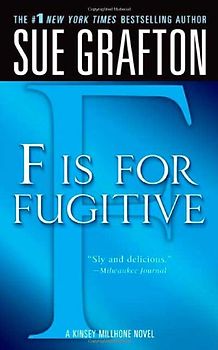 F Is for Fugitive (Kinsey Millhone Mysteries) - Sue Grafton